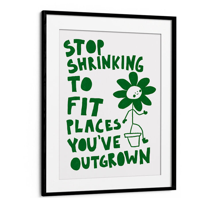 STOP SHRINKING , QUOTES & TYPOGRAPHY POSTERS