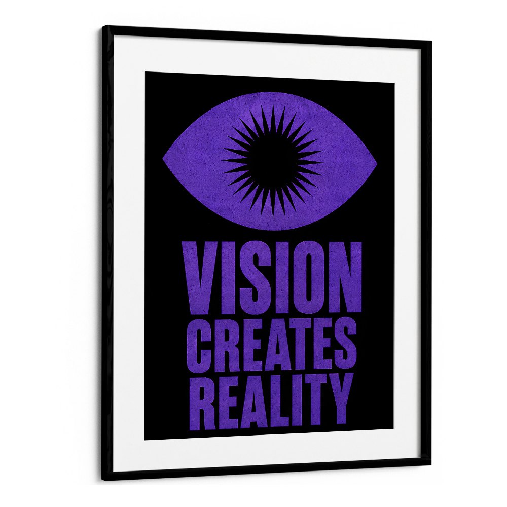 VISION CREATES REALITY