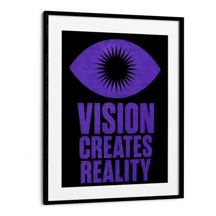 VISION CREATES REALITY