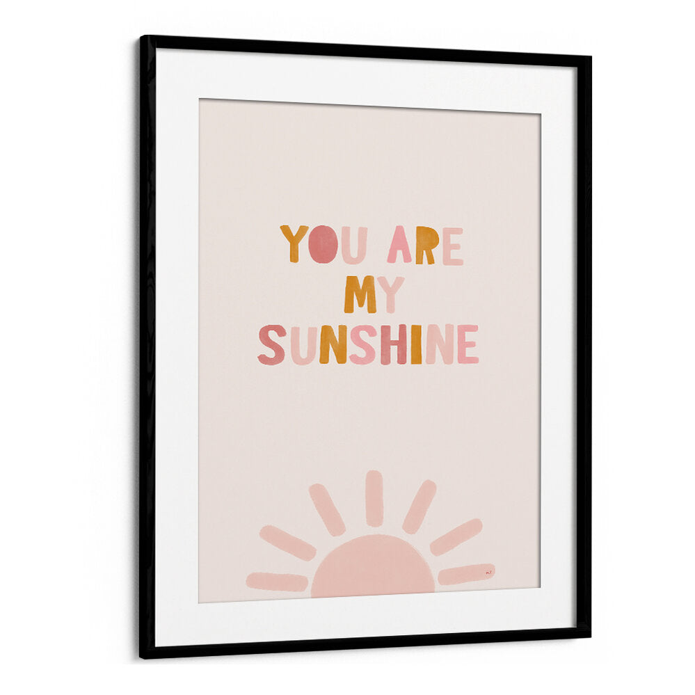 YOU ARE MY SUNSHINE , QUOTES & TYPOGRAPHY POSTERS