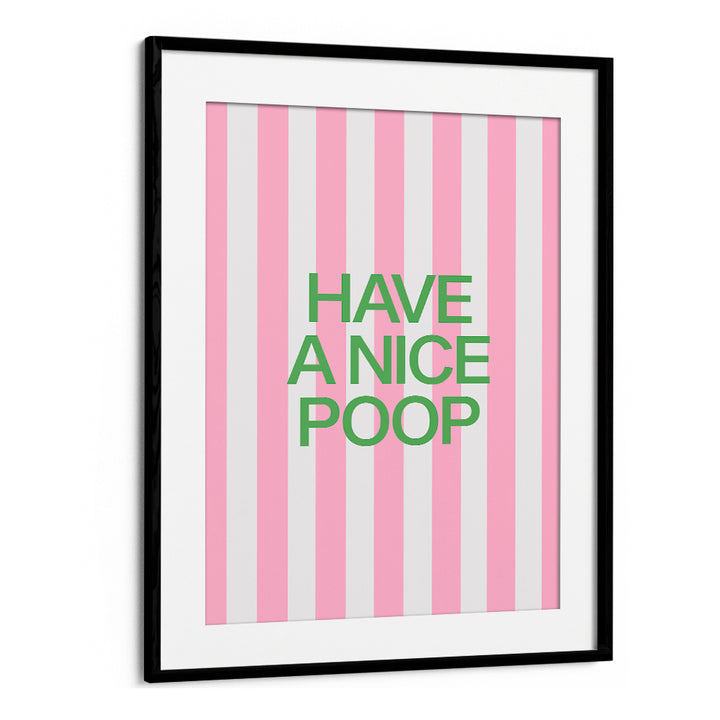 HAVE A NICE POOP
