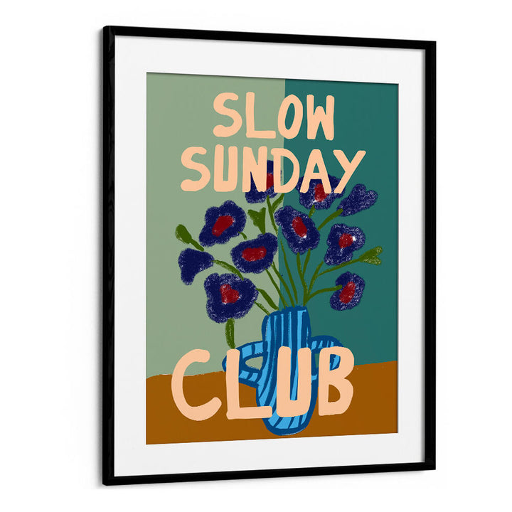 LAZY BLOOM VASE , QUOTES & TYPOGRAPHY POSTERS