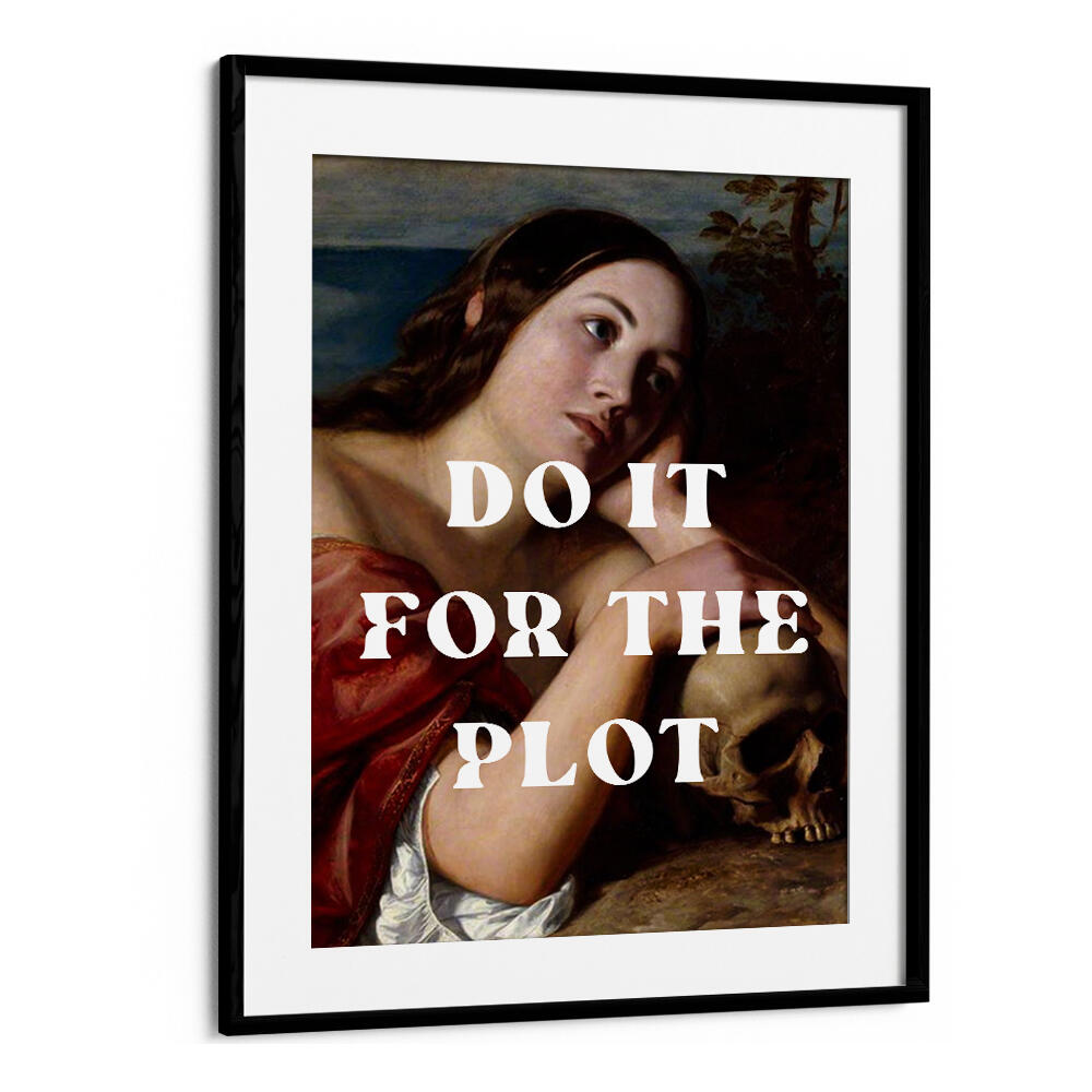 DO IT FOR THE PLOT , ALTERED ART PRINTS