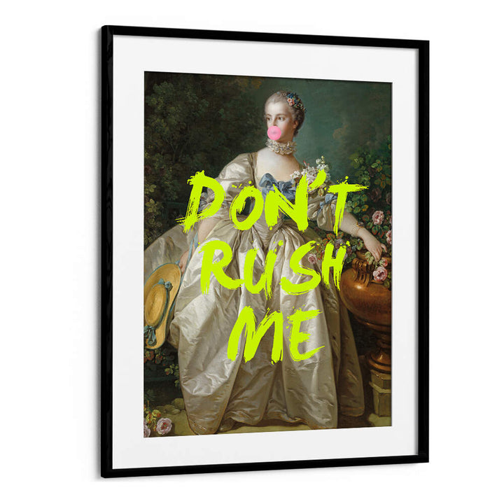 DON'T RUSH ME V , ALTERED ART PRINTS