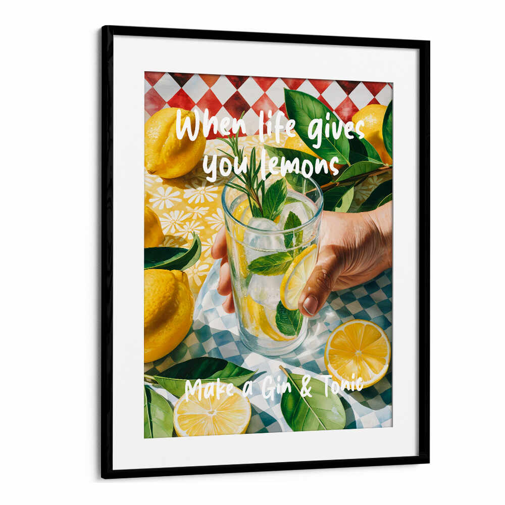 WHEN LIFE GIVES YOU LEMONS, MAKE A GIN & TONIC , BAR & CAFE ART