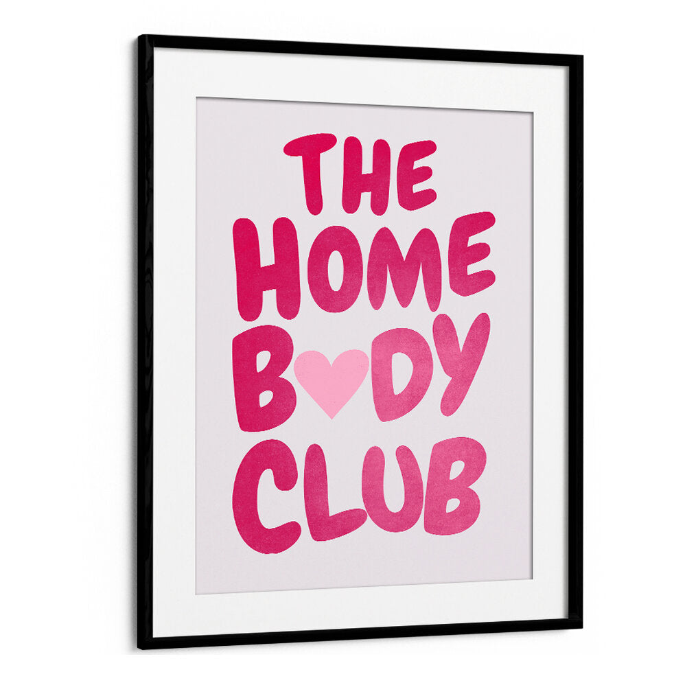 THE HOME BODY CLUB , QUOTES & TYPOGRAPHY POSTERS