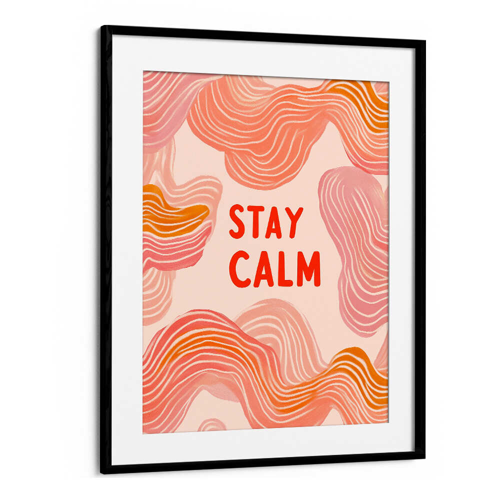 STAY CALM , QUOTES & TYPOGRAPHY POSTERS