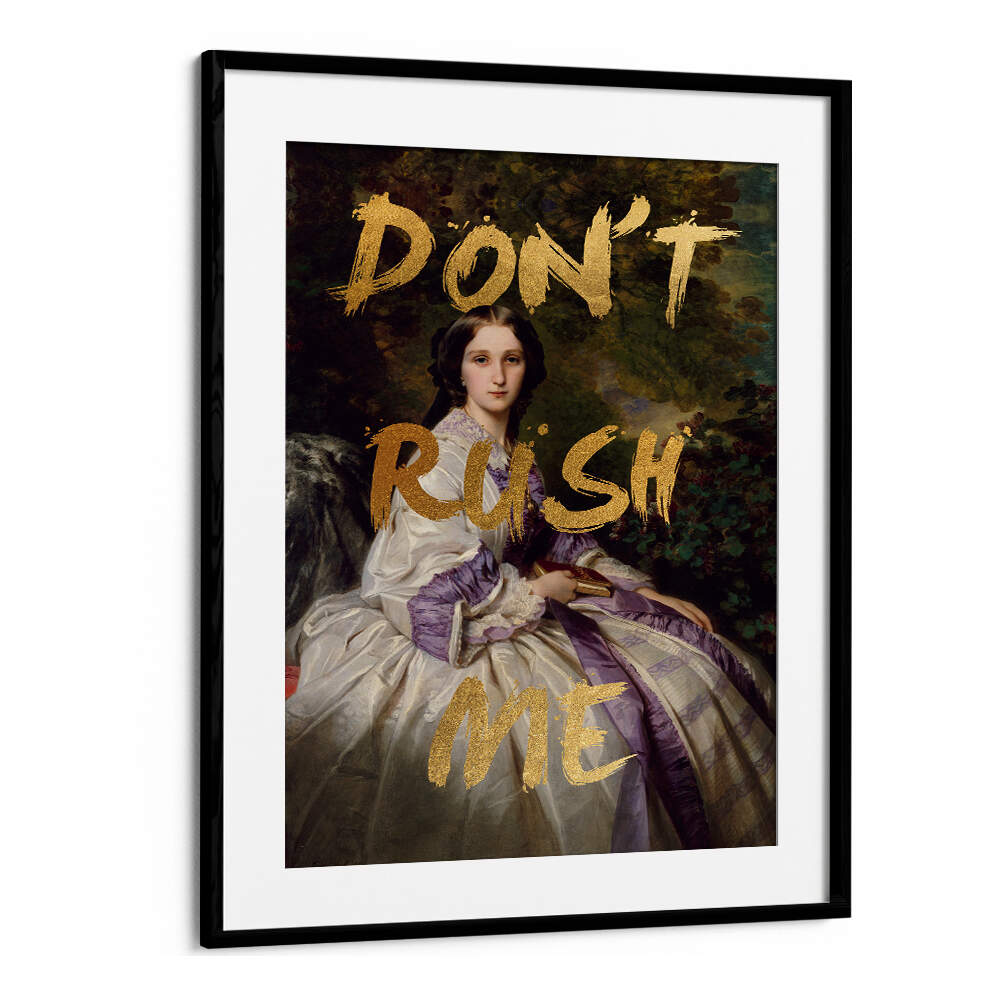 GOLD DON'T RUSH ME , ALTERED ART PRINTS