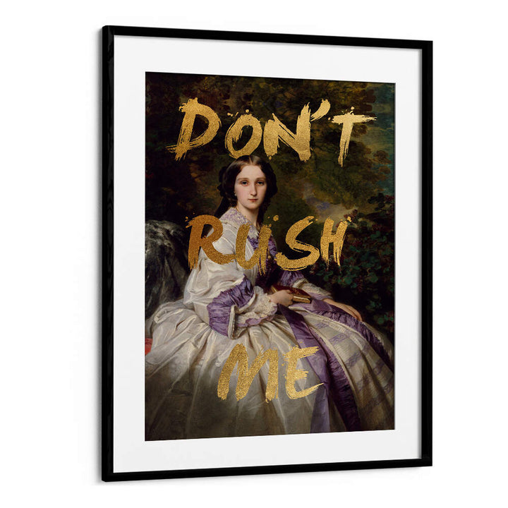 GOLD DON'T RUSH ME , ALTERED ART PRINTS