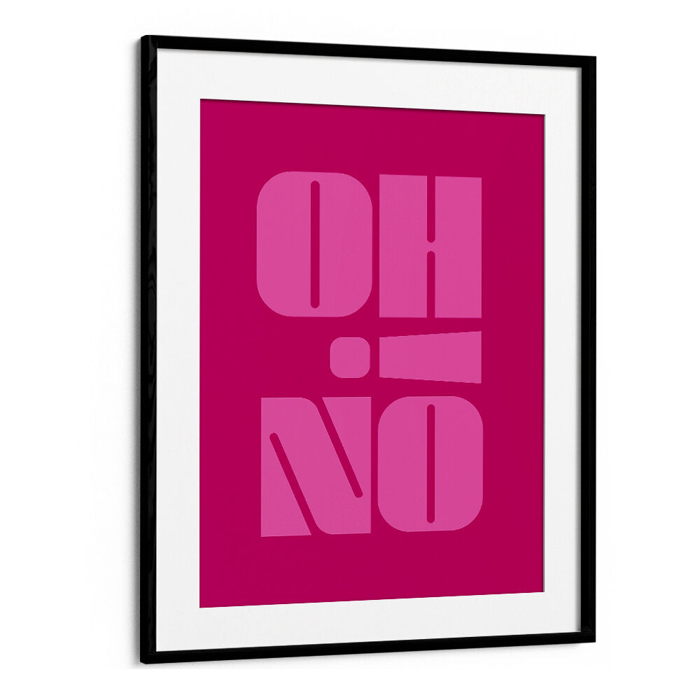 OH NO , QUOTES & TYPOGRAPHY POSTERS