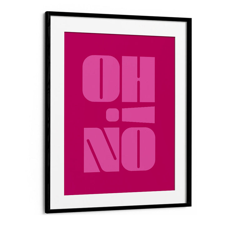 OH NO , QUOTES & TYPOGRAPHY POSTERS