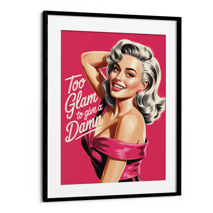 TOO GLAM TO GIVE A DAMN , FASHION POSTERS