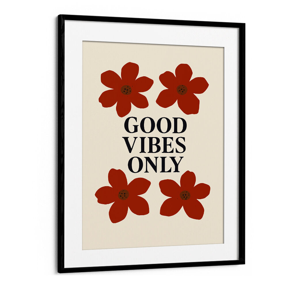FLORAL POSITIVITY , QUOTES & TYPOGRAPHY POSTERS