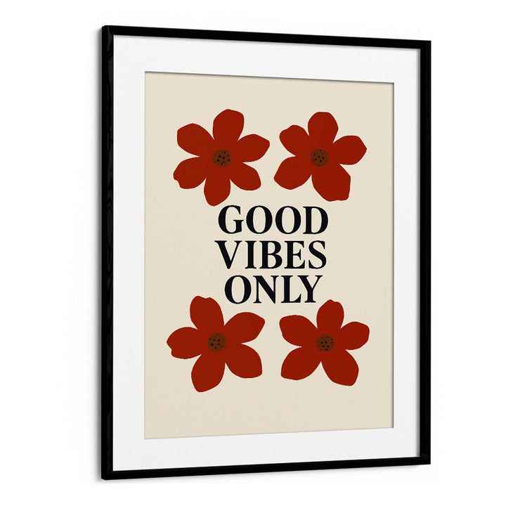 FLORAL POSITIVITY , QUOTES & TYPOGRAPHY POSTERS