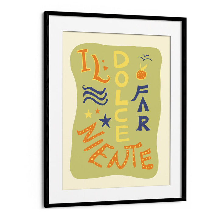 DOLCE NINENTE , QUOTES & TYPOGRAPHY POSTERS