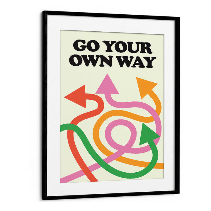 GO YOUR OWN WAY , QUOTES & TYPOGRAPHY POSTERS