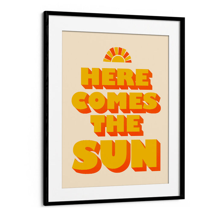 HERE COMES THE SUN