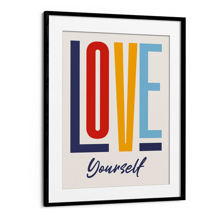 LOVE YOURSELF , QUOTES & TYPOGRAPHY POSTERS