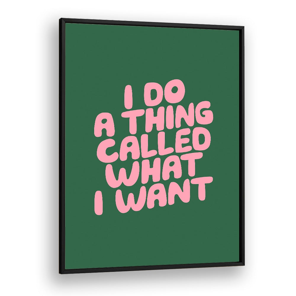 I DO A THING CALLED WHAT I WANT BY BRETT WILSON , QUOTES AND TYPOGRAPHY POSTERS