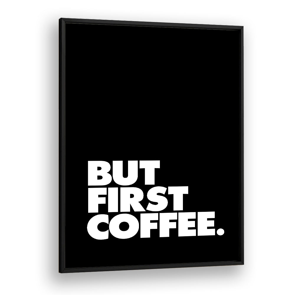 Striking typography poster showcasing "BUT FIRST COFFEE, QUOTES" by Brett Wilson, perfect for coffee lovers.