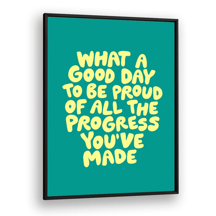 WHAT A GOOD DAY BY BRETT WILSON , QUOTES AND TYPOGRAPHY POSTERS