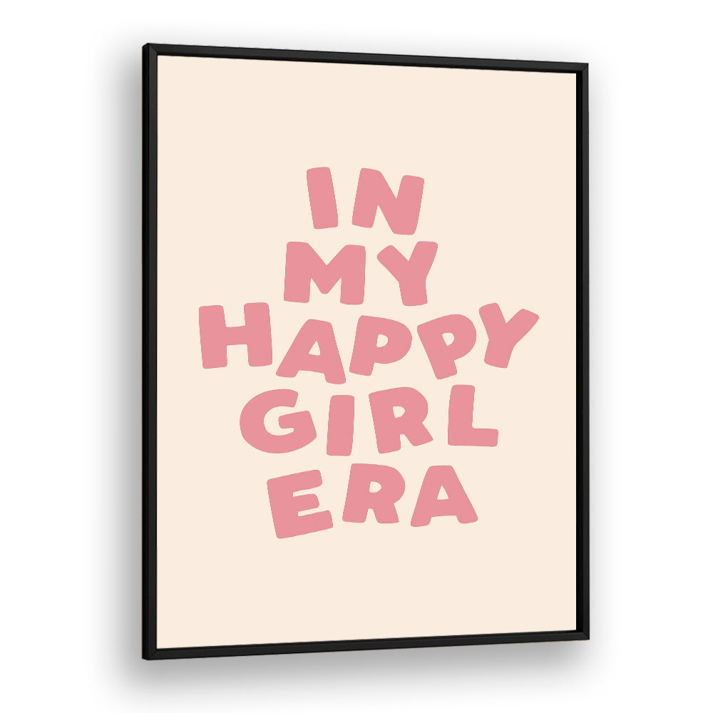 IN MY HAPPY GIRL ERA BY BRETT WILSON , QUOTES AND TYPOGRAPHY POSTERS