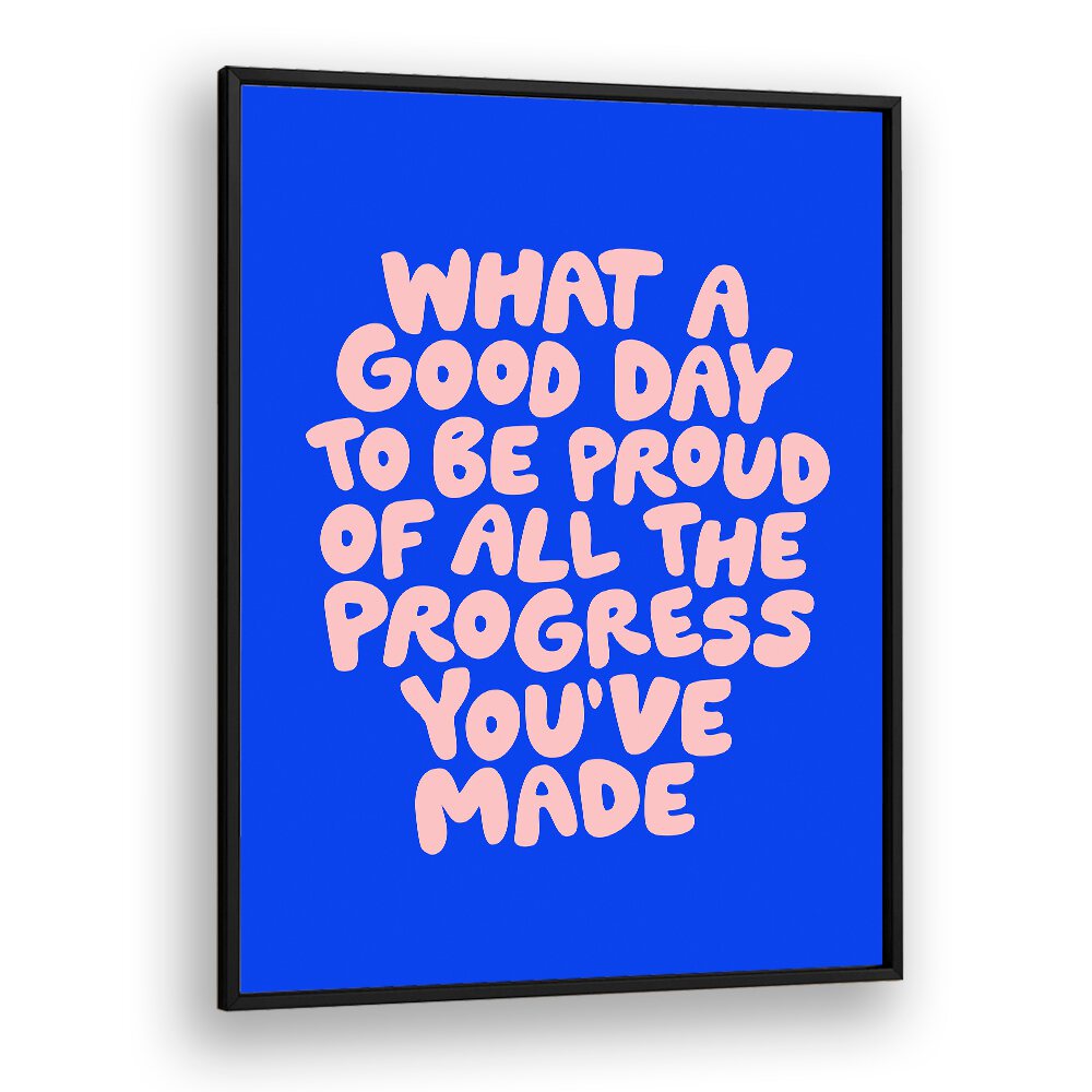 A GOOD DAY TO BE PROUD BY BRETT WILSON , QUOTES AND TYPOGRAPHY POSTERS