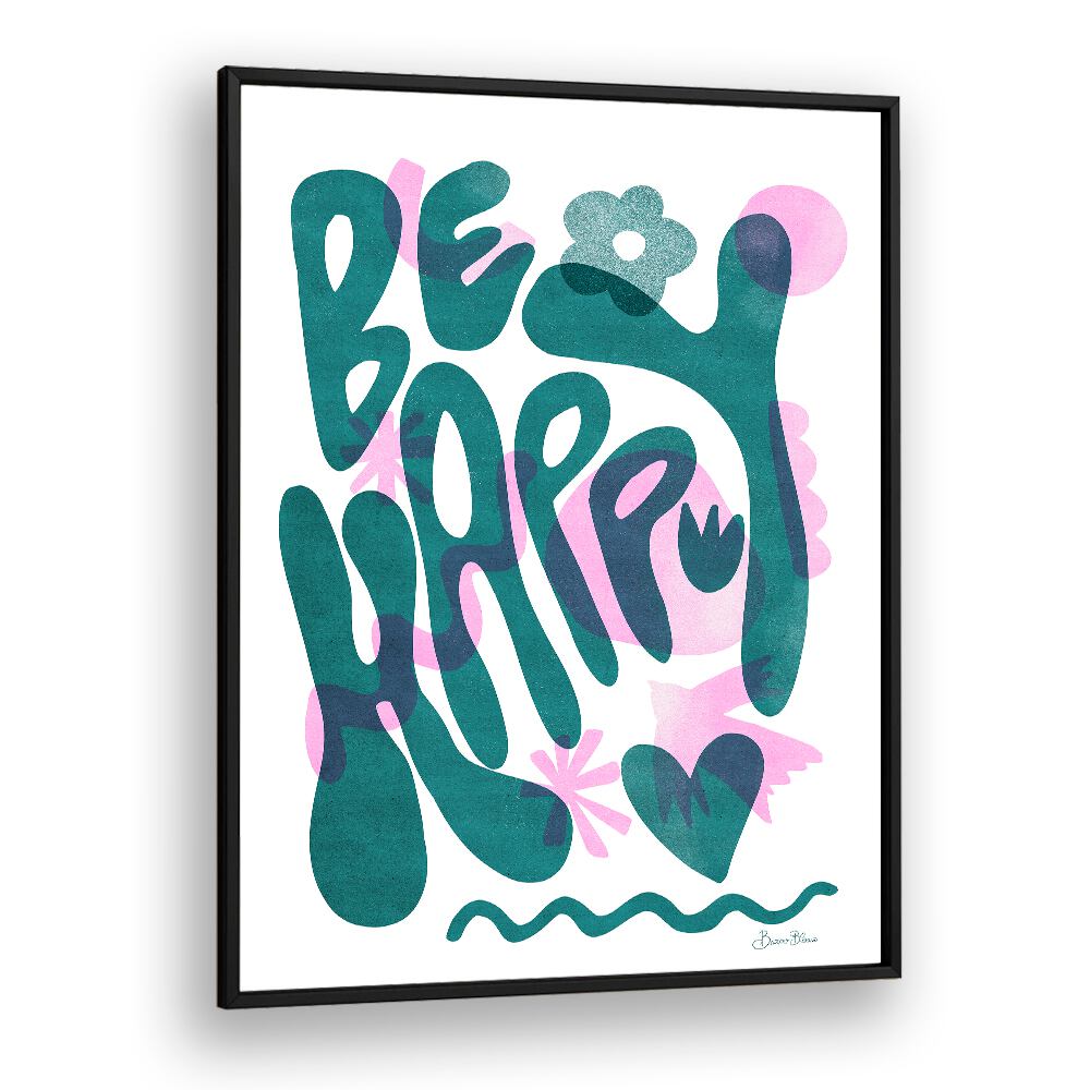 BE HAPPY BY BAROO BLOOM , QUOTES AND TYPOGRAPHY POSTERS