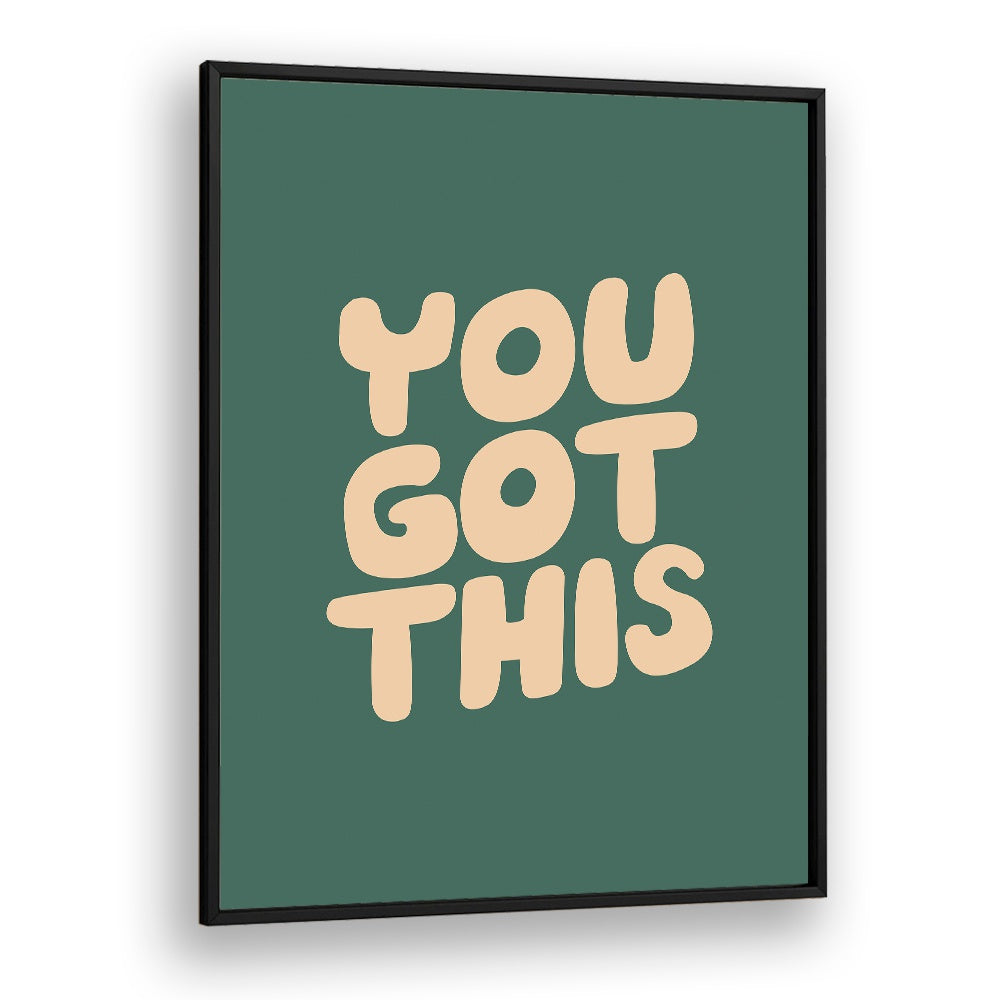 YOU GOT THIS BY BRETT WILSON , QUOTES AND TYPOGRAPHY POSTERS