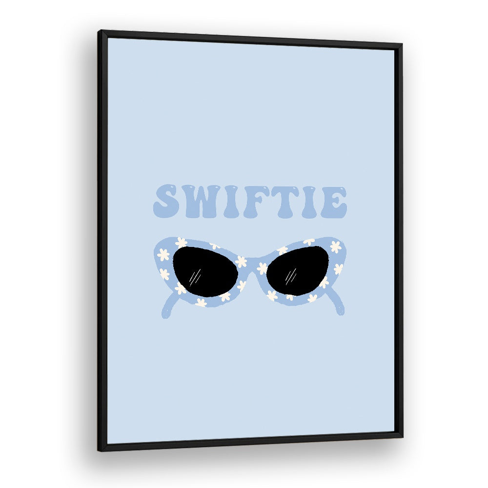 SWIFTIE CAT EYE SHADES BY DUCHESS PLUM , QUOTES AND TYPOGRAPHY POSTERS