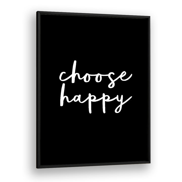 CHOOSE HAPPY II BY BRETT WILSON , QUOTES AND TYPOGRAPHY POSTERS