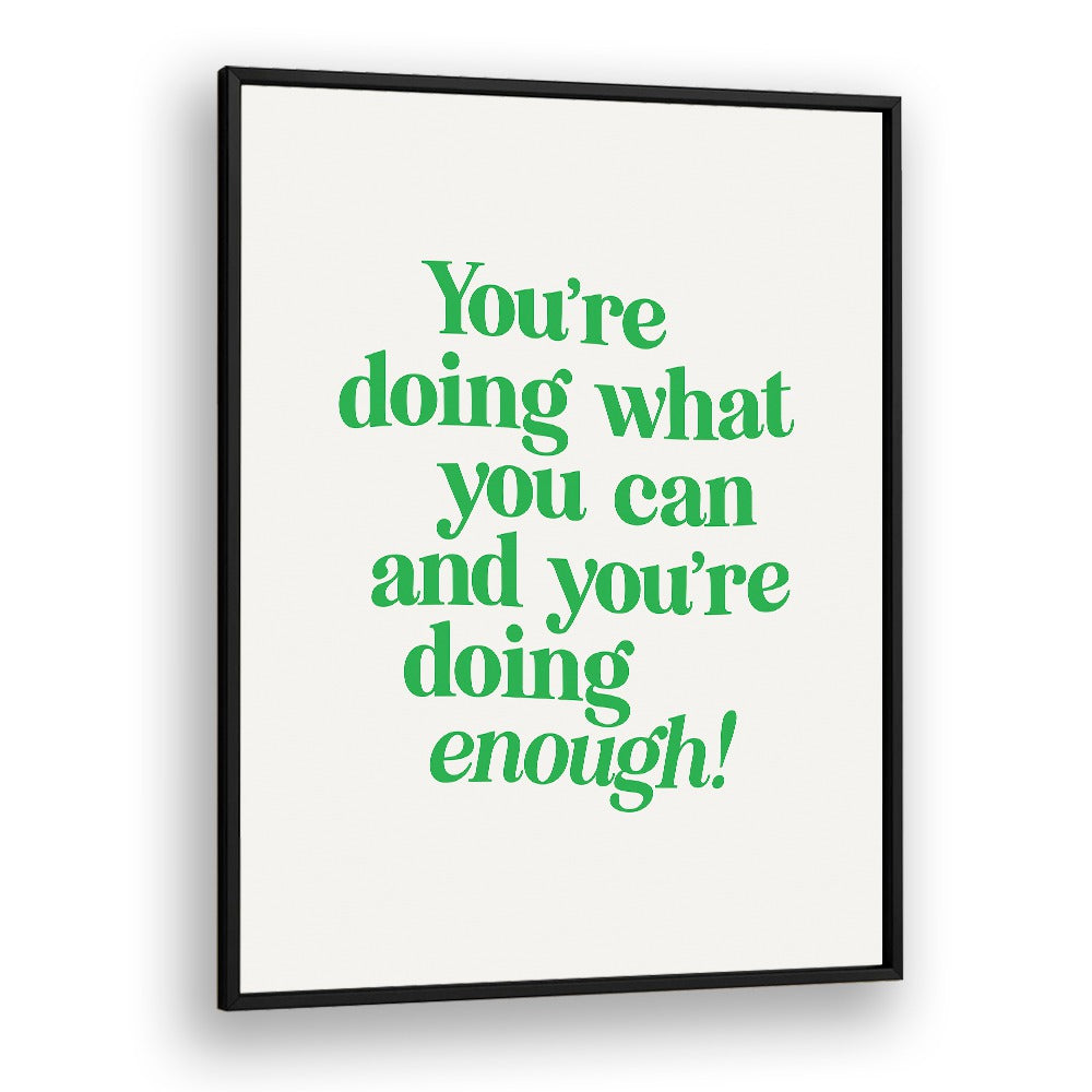 YOU'RE DOING ENOUGH BY BRETT WILSON , QUOTES AND TYPOGRAPHY POSTERS