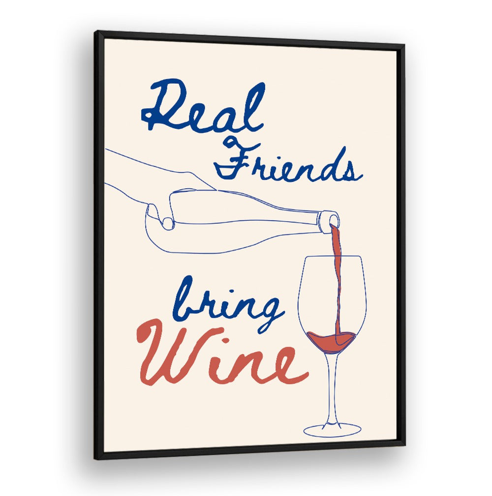 REAL FRIENDS BRING WINE