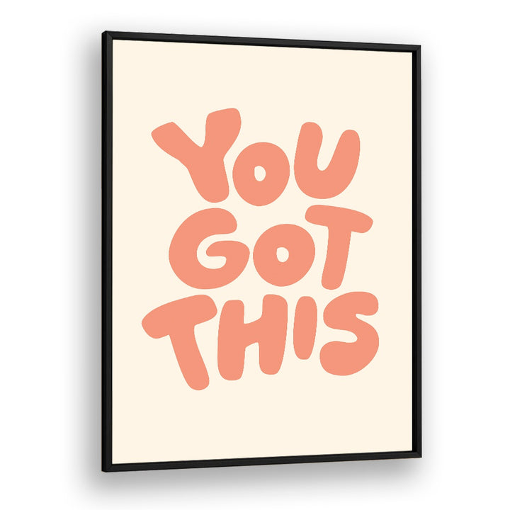 YOU GOT THIS II BY BRETT WILSON , QUOTES AND TYPOGRAPHY POSTERS