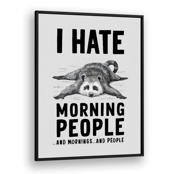 I HATE MORNING PEOPLE BY ANDREAS MAGNUSSON,  QUOTES AND TYPOGRAPHY POSTERS