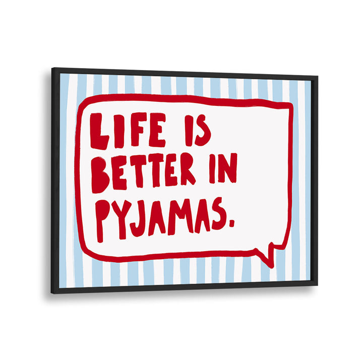 COZY PYJAMA WISDOM , QUOTES & TYPOGRAPHY POSTERS