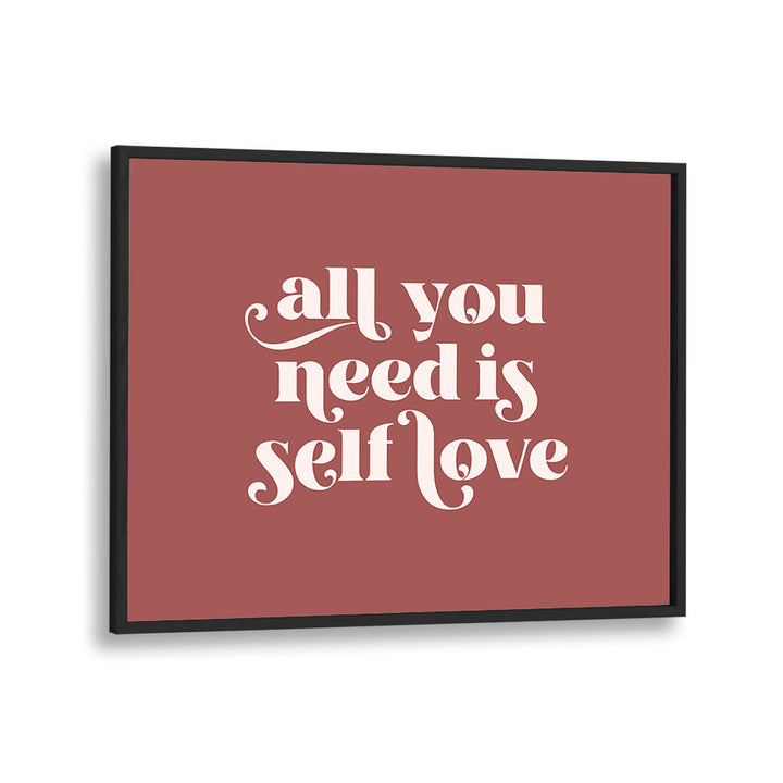 SELF LOVE I , QUOTES & TYPOGRAPHY POSTERS