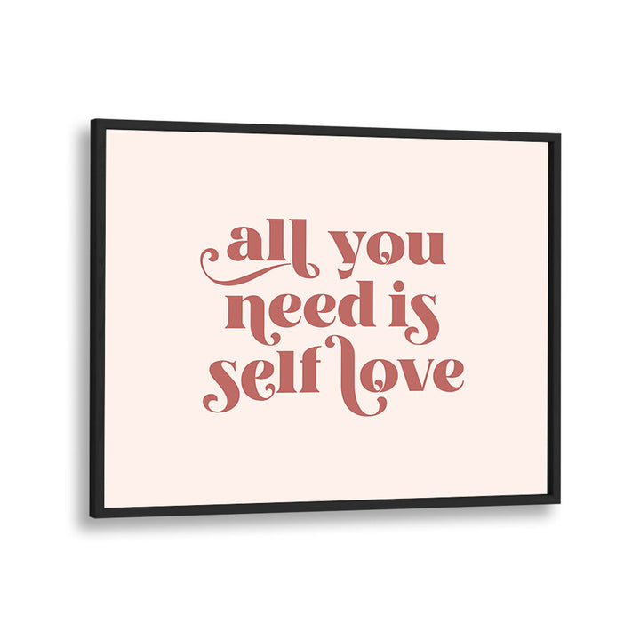 SELF LOVE II , QUOTES & TYPOGRAPHY POSTERS