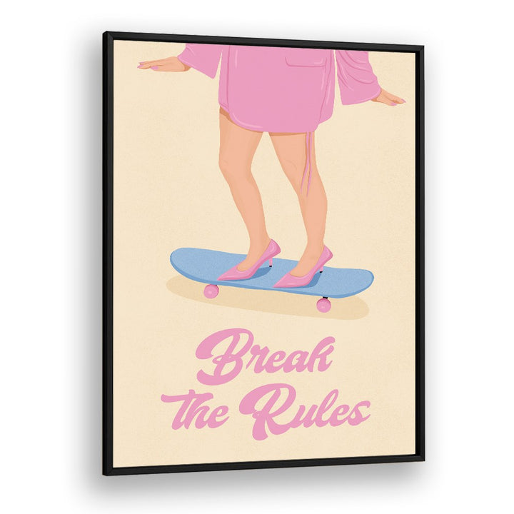 BREAK THE RULES