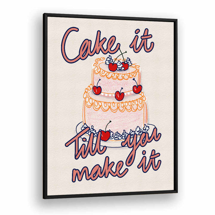 CAKE IT TILL YOU MAKE IT , KITCHEN POSTERS