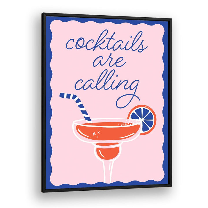COCKTAILS ARE CALLING
