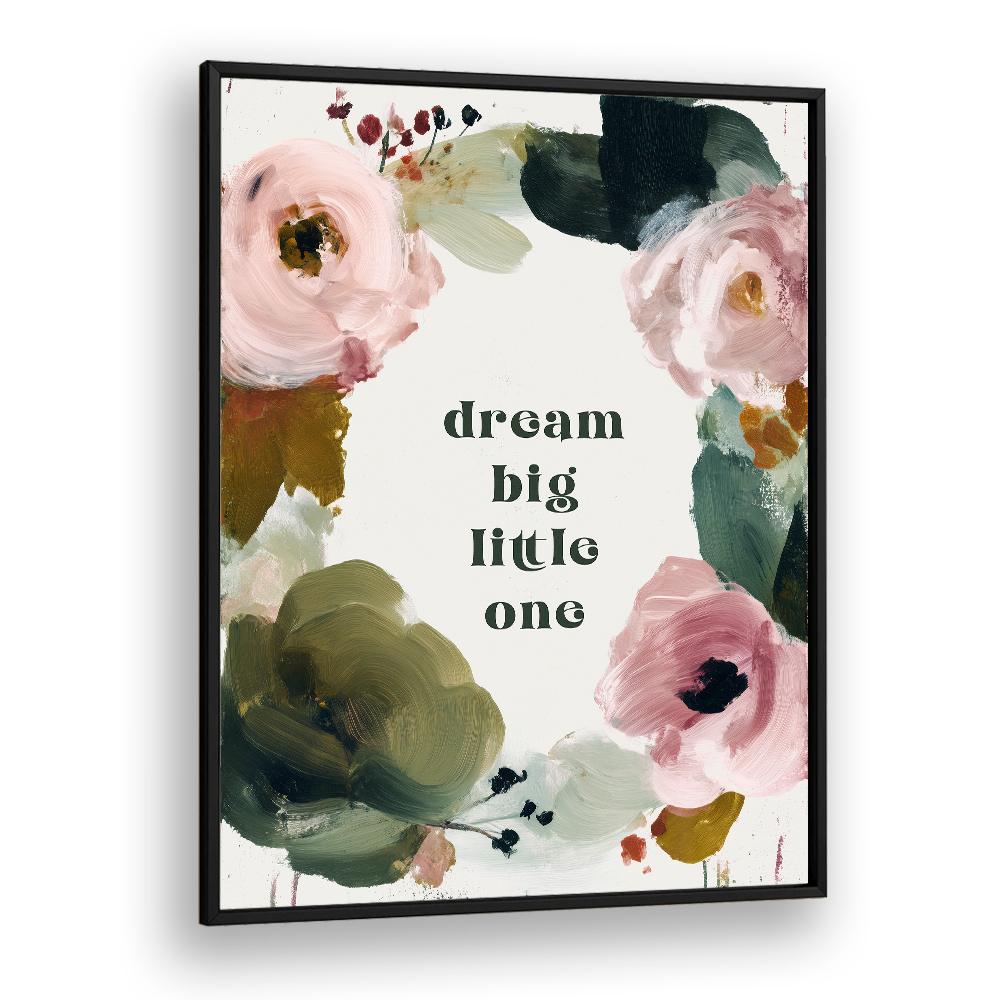 DREAM BIG (FLOWERY)