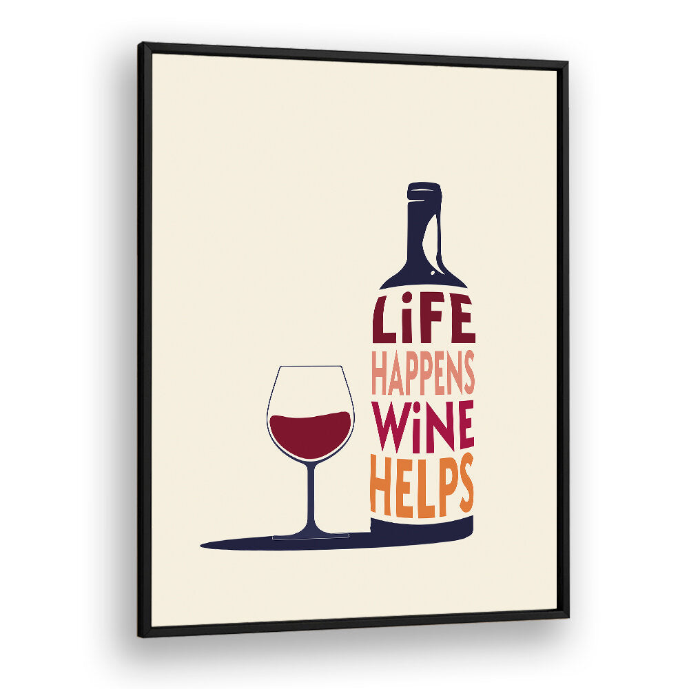 LIFE HAPPENS, WINE HELPS