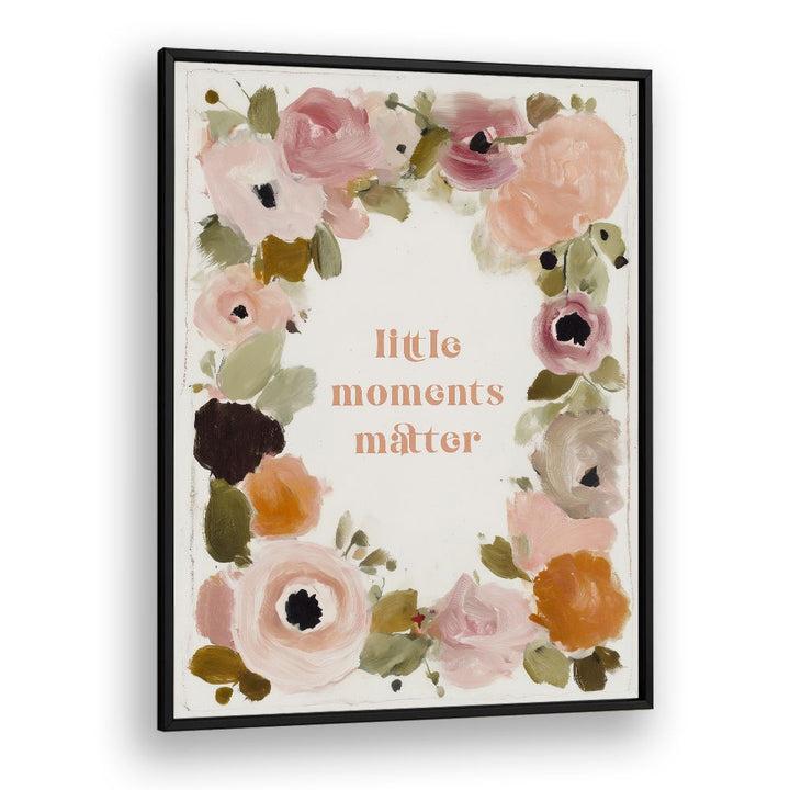 LITTLE MOMENTS MATTER