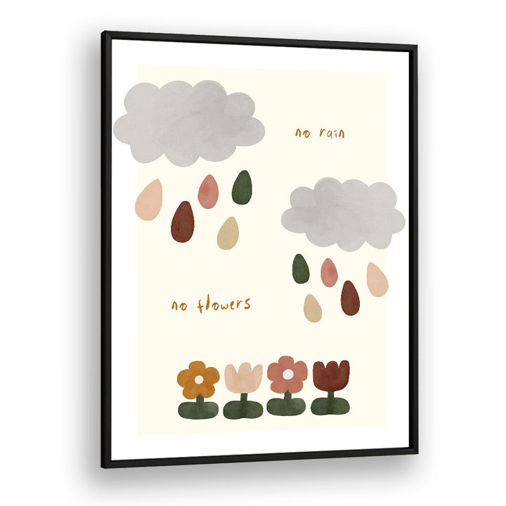 NO RAIN NO FLOWERS