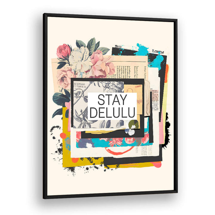 STAY DELULU , QUOTES & TYPOGRAPHY POSTERS