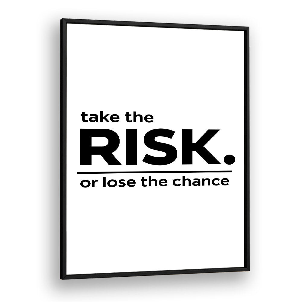 TAKE THE RISK II , QUOTES & TYPOGRAPHY POSTERS