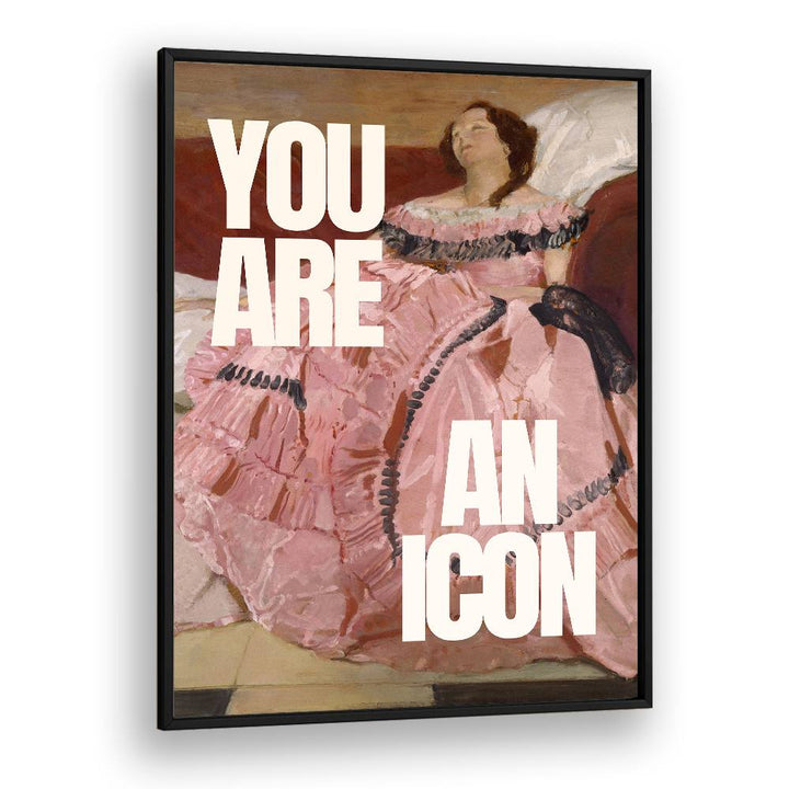 YOU ARE AN ICON
