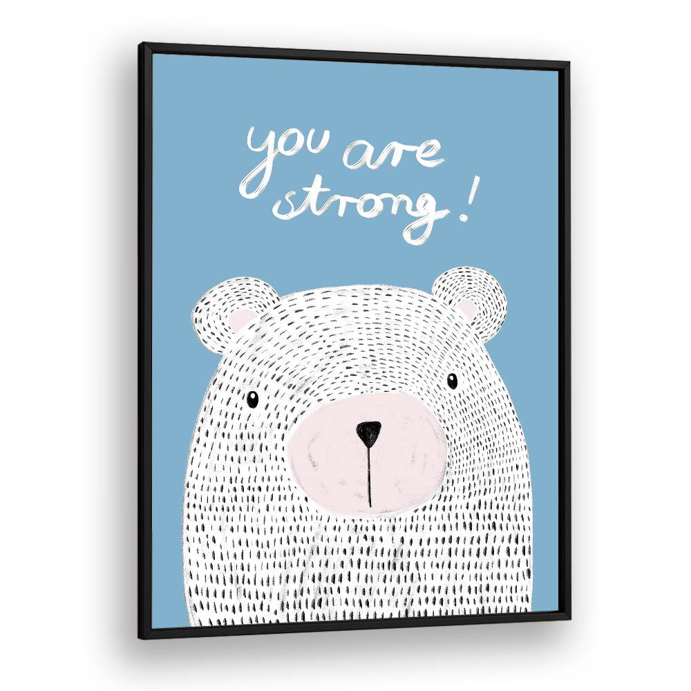 Motivational "YOU ARE STRONG, KIDS ROOM PAINTINGS" featuring a cute bear, perfect for inspiring confidence in children.