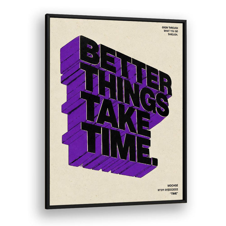 BETTER THINGS TAKE TIME